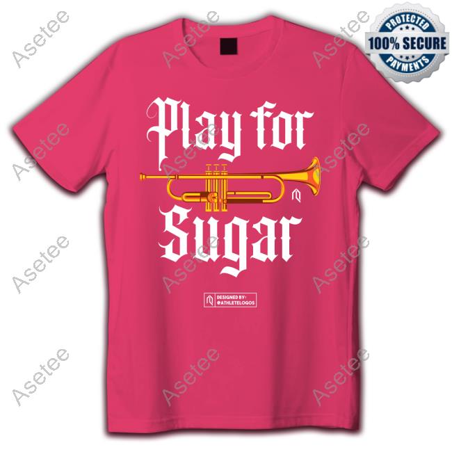 Athlete Logos Play For Sugar Shirt - Asetee