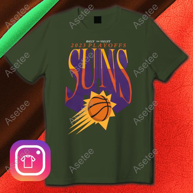 Phoenix Suns Rally The Valley 2023 Playoffs Suns T-shirt, hoodie