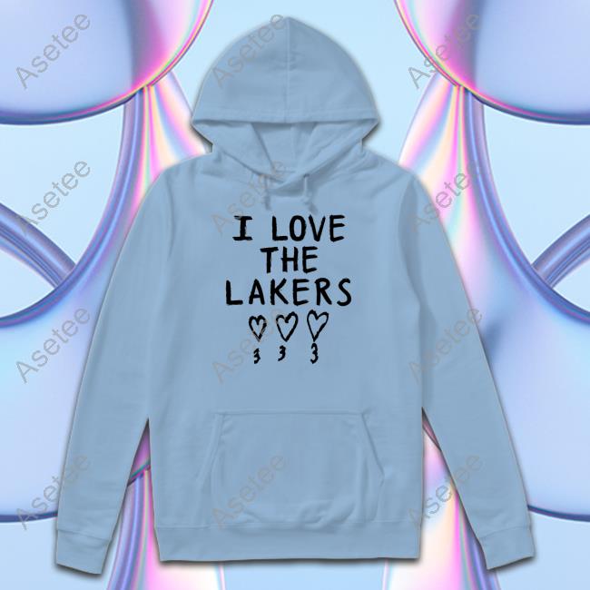 I love the Lakers shirt, hoodie, sweater, long sleeve and tank top