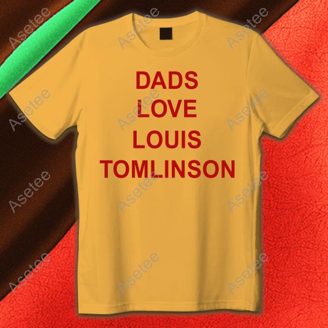 Dads Love Louis Tomlinson Shirt