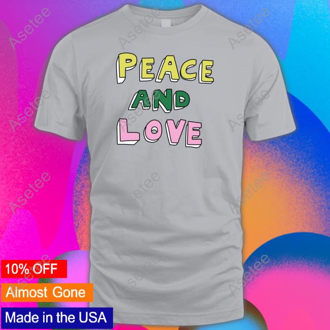 Bella Freud Peace And Love Shirt T Shirt Hoodie Sweater Long