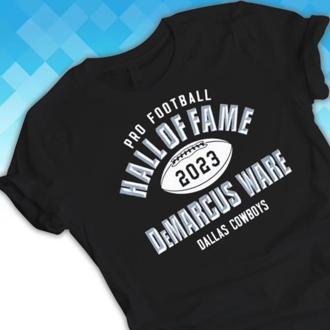 DeMarcus Ware Dallas Cowboys Pro Football hall of fame class of 2023  Finalist shirt, hoodie, sweater, long sleeve and tank top