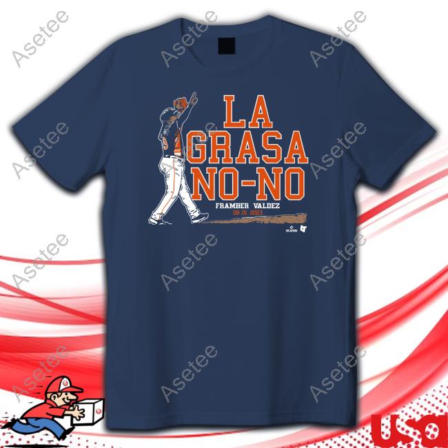 Breakingt Merch La Grasa No-No Framber Valdez 08 01 2023 Shirt