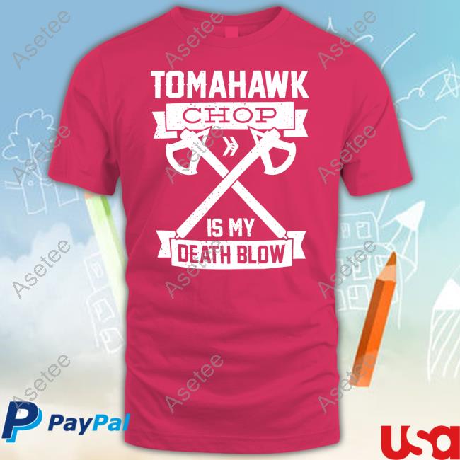 Tomahawk Chop 100M New shirt