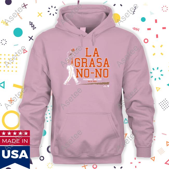 Official Breakingt Merch La Grasa No-No Framber Valdez 08 01 2023