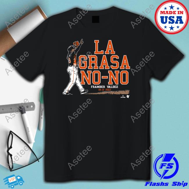 Framber Valdez La Grasa No-No 08-01-2023 Shirt, hoodie, sweater, long  sleeve and tank top