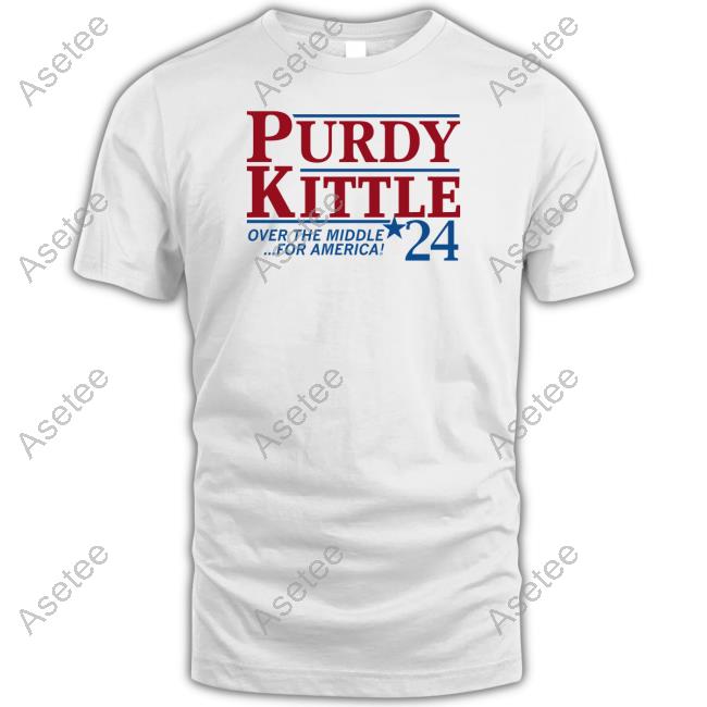 Purdy Kittle Over The Middle 24 For America T-Shirts, hoodie, sweater, long  sleeve and tank top