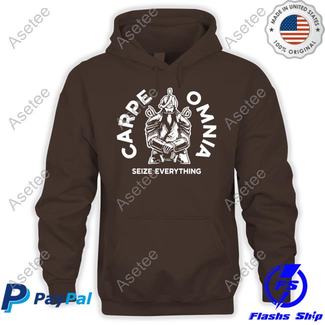 Carpe Omnia Seize Everything Hoodie & Shirt