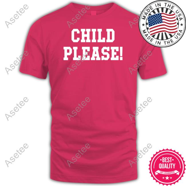 Official Andrew Whitworth Wearing Child Please Shirt, hoodie