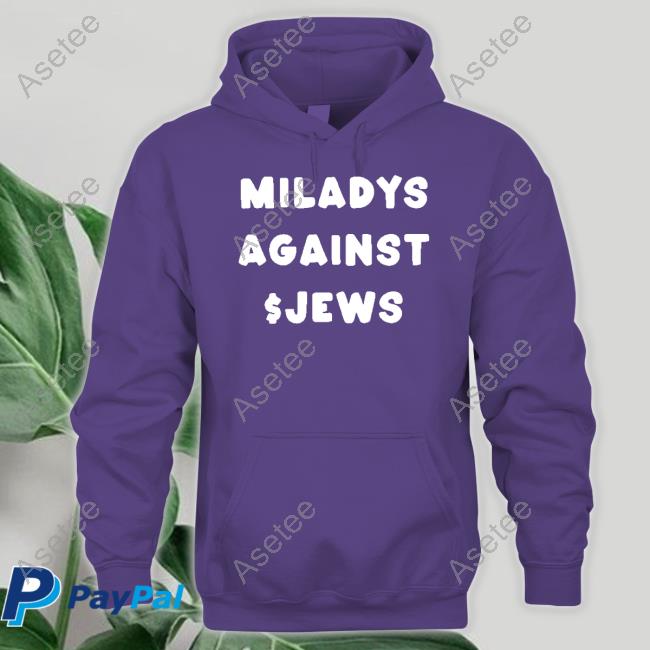 Jessixcrypto Miladys Against Jews Hoodie - hoodie, t-shirt, tank